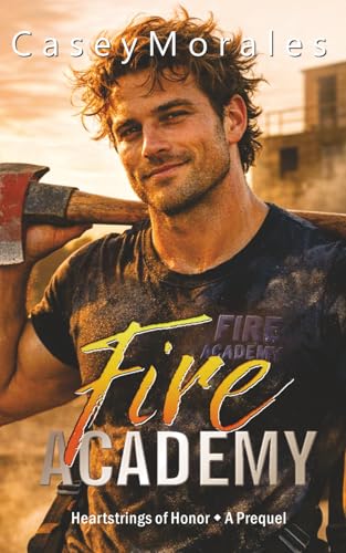 Fire Academy (Heartstrings of Honor #0.5)