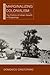 Marginalizing Colonialism: The Politics of Urban Growth in Bolgatanga (New African Histories)