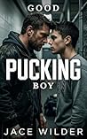 Good Pucking Boy by Jace Wilder