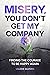 Misery, You Don't Get My Company by Valerie Silveira