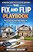 The Fix and Flip Playbook: ...