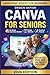 CANVA FOR SENIORS by DESIGN NATION