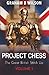 Project Chess.: The Great B...
