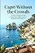 Capri Without the Crowds: A...
