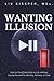 Wanting Illusion: How To Fi...