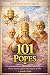 101 Popes and Papal Facts: ...
