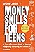Money Skills for Teens: A T...