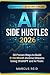 AI Side Hustles 2026: 50 Pr...