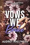 Vows We Broke: A ...