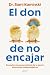 El don de no encajar by Rami Kaminski