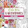 Color Me Valentines (for Kids!): 30 Lovable Coloring Pages (Color Me Coloring Books)