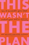 This Wasn't the Plan by Mac Bridges