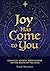 Joy Has Come to You: Catholic Advent Meditations on the Birth of the King
