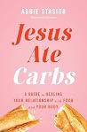 Jesus Ate Carbs: ...