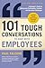 101 Tough Conversations to Have with Employees 3rd Edition: A Manager's Guide to Addressing Performance, Conduct, and Discipline Challenges