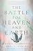 The Battle for Heaven and E...