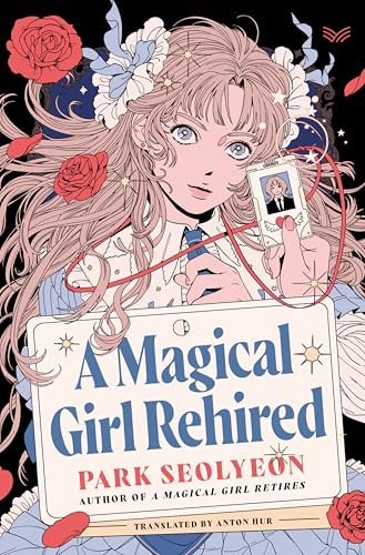 A Magical Girl Rehired (Hardcover)