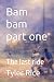 Bam bam part one by Tyler Rice