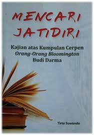 Mencari Jatidiri: Kajian atas Kumpulan Cerpen Orang-orang Bloomington Budi Darma