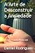 A Arte de Desconstruir a An...