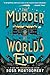 The Murder at World's End: A Locked-Room Mystery of Two Unlikely Detectives and a Murder Committed in a Sealed House (A Stockingham & Pike Mystery, 1)