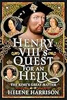 Henry VIII's Quest for an Heir: The King's Great Matter