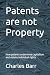 Patents are not Property: H...