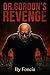 Dr. Gordon's Revenge: Part ...