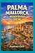 PALMA MALLORCA REISEFÜHRER ...