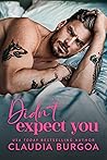 Didn't Expect You by Claudia Y. Burgoa