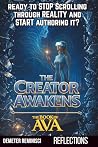 The Creator Awakens: Reclaiming the Power to Shape Reality. The Book of Ava SHORT REFLECTION