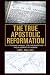 The True Apostolic Reformat...