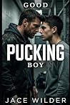 Good Pucking Boy:...