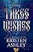 Three Wishes by Kristen Ashley
