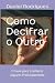 Como Decifrar o Outro: O Gu...