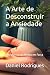 A Arte de Desconstruir a An...