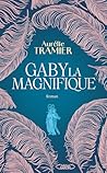 Gaby la magnifique - Par l'autrice de Bien-aimée, Prix des lecteurs U 2026 (French Edition)