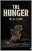 The Hunger by W. A. Claw
