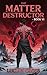The Matter Destructor  by Lucian Cross