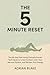 THE 5-MINUTE RESET: The 30-...