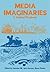 Media Imaginaries: A Critic...