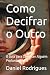 Como Decifrar o Outro: O Gu...