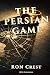 The Persian Game by Ron Crest