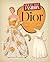 Press Out Fashion: Dior: Iconic Fashions from the Great Designer