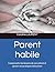 Parent habile: Comprendre l...