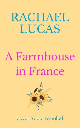 A Farmhouse in France (Escape to the French Village #1)