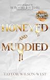 Honeyed and Muddied