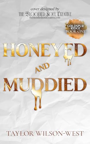 Honeyed and Muddied (Goldspur Ridge Book 1)