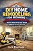 DIY HOME REMODELING & RENOVATIONS FOR BEGINNERS by Jack Hartland