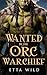 Wanted by the Orc Warchief: A Curvy Heroine Monster Romance